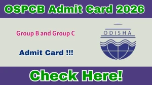 OSPCB Group B and Group C Admit Card 2026 - Download Here OSPCB Group B and Group C Admit Card 2026 - Download Here