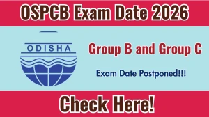 OSPCB Group B and Group C Exam Date 2026 Postponed - Check Latest Update & Details