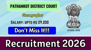Pathankot District Court Stenographer Recruitment 2026 - Apply Offline for 09 Posts