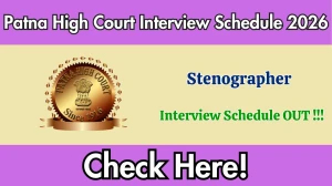 Patna High Court Stenographer Interview Schedule 2026 - Date, Venue & Documents