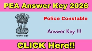 PEA Police Constable Answer Key 2026 OUT - Download PDF & Raise Objection