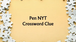 Pen NYT Crossword Clue