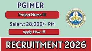 PGIMER Project Nurse III Recruitment 2026 - Apply Offline