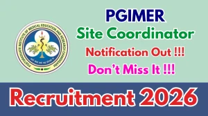 PGIMER Site Coordinator Recruitment 2026 - Apply Online