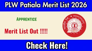 PLW Patiala Apprentice Merit List 2026 OUT (Direct Link) - Download Scorecard @ plw.indianrailways.gov.in