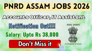 PNRD Assam Recruitment 2026 - Apply Online for 02 Accounts Officer, IT Assistant Posts