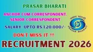 Prasar Bharati Recruitment 2026 - Apply Online for Anchor Cum Correspondent, Senior Correspondent