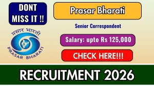 Prasar Bharati Senior Correspondent Recruitment 2026 - Apply Online Prasar Bharati Senior Correspondent Recruitment 2026 - Apply Online