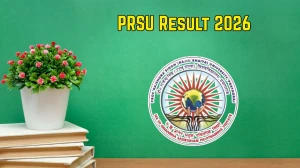 PRSU Rajju Bhaiya University Odd Sem Result 2026 Out on prsuniv.ac.in Direct Link to Download your UG and PG Course Result