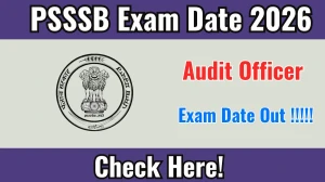 PSSSB Audit Officer Exam Date 2026 Out at sssb.punjab.gov.in Check Details Here