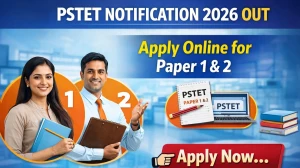 PSTET Notification 2026 Out - Apply Online, Exam Date, Eligibility & Syllabus