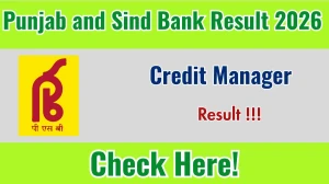 Punjab and Sind Bank Credit Manager Result 2026 - Check Merit List & Cut Off @punjabandsindbank.co.in