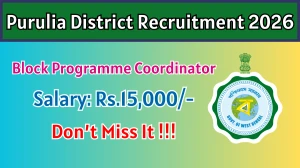 Purulia District Block Programme Coordinator Recruitment 2026 - Apply Offline Purulia District Block Programme Coordinator Recruitment 2026 - Apply Offline