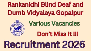 Rankanidhi Blind Deaf and Dumb Vidyalaya Gopalpur Recruitment 2026 - Apply Offline for Computer Teacher, Cook Helper and More Posts