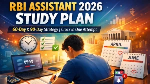 RBI Assistant Study Plan 2026: Complete Preparation Strategy for Prelims & Mains