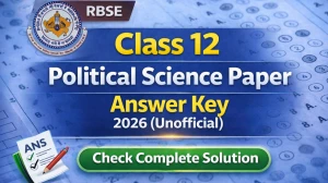 RBSE Class 12 Political Science Paper Answer Key 2026 (Unofficial) – Check Complete Solution