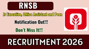 RNSB Recruitment 2026 - Apply Online for Jr Executive, Office Assistant and Peon Posts