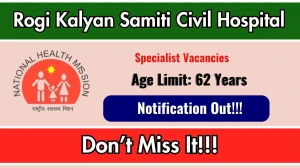 Rogi Kalyan Samiti Civil Hospital Specialist Recruitment 2026 – Walk in