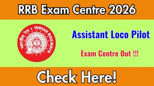 RRB ALP Exam Centre 2026 Announced - Check State-Wise List & Details