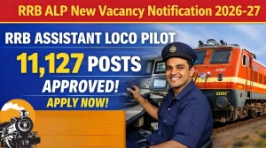 RRB ALP New Vacancy 2026-27 Out, 11,127 Posts Approved