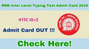 RRB NTPC 10+2 Inter Level Typing Test Admit Card 2026 Out - Download Here RRB NTPC 10+2 Inter Level Typing Test Admit Card 2026 Out - Download Here