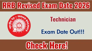 RRB Technician Revised Exam Date 2026 Out for 6238 Posts at rrbcdg.gov.in Check Details Here
