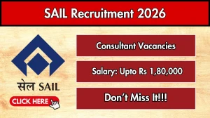 SAIL Consultant Recruitment 2026 – Walk in for 16 Posts