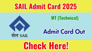 SAIL MT (Technical) Admit Card 2025 - Download Here