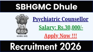 SBHGMC Dhule Psychiatric Counsellor Recruitment 2026 - Apply Offline