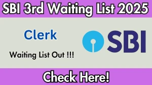 SBI Clerk 3rd Waiting List 2025 OUT - Download PDF @sbi.co.in