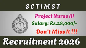 SCTIMST Project Nurse III Recruitment 2026 – Walk in for 15 Posts