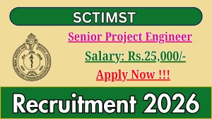 SCTIMST Senior Project Engineer Recruitment 2026 – Walk in