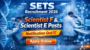 SETS Recruitment 2026 - Apply Online for 04 Scientist F and Scientist E Posts