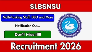 SLBSNSU Recruitment 2026 - Walkin for Multi-Tasking Staff, DEO and More Posts