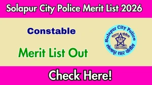 Solapur City Police Constable Merit List 2026 OUT (Direct Link) - Download Scorecard @ solapurcitypolice.gov.in