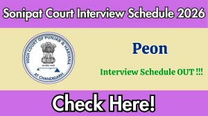 Sonipat Court Peon Interview Schedule 2026 - Date, Venue & Documents