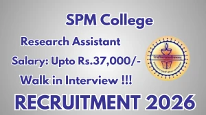 SPM College Research Assistant Recruitment 2026 – Walk in