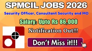 SPMCIL Recruitment 2026 - Apply Offline for 03 Security Officer, Consultant Security and MO Posts