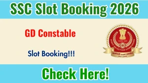 SSC GD Slot Booking 2026 at ssc.gov.in How to Book Your Exam City and Shift