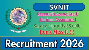 SVNIT Research Associate-I / Project Associate-I Recruitment 2026 - Apply Online