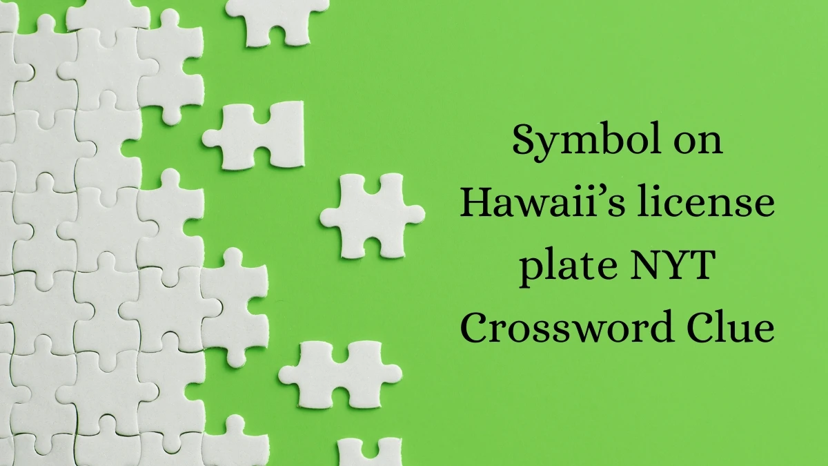 Symbol on Hawaii’s license plate NYT Crossword Clue
