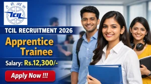 TCIL Apprentice Trainee Recruitment 2026 - Apply Offline for 04 Posts