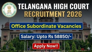 Telangana High Court Office Subordinate Recruitment 2026 – 34 Posts, Rs. 19,000–58,850 Salary, Apply Online
