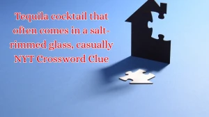 Tequila cocktail that often comes in a salt-rimmed glass, casually NYT Crossword Clue