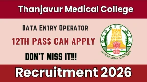 Thanjavur Medical College DEO Recruitment 2026 - Apply Offline
