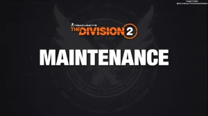 The Division 2 Maintenance Today: Latest Server Downtime Details and When You Can Play Again