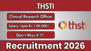 THSTI Clinical Research Officer Recruitment 2026 - Walkin