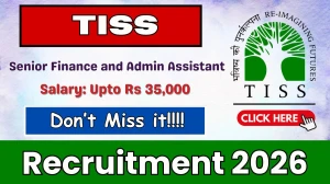 TISS Senior Finance and Admin Assistant Recruitment 2026 – Apply Online