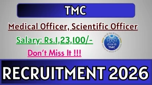 TMC Recruitment 2026 - Apply Online for Medical Officer, Scientific Officer Posts