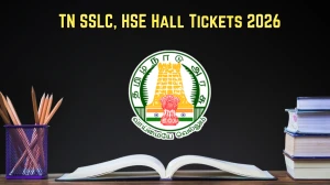 TN SSLC, HSE 1st & 2nd Year Hall Ticket 2026 Out – Download Link